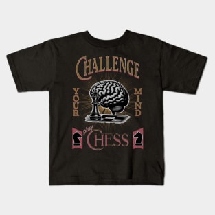 Challenge your mind play Chess Kids T-Shirt